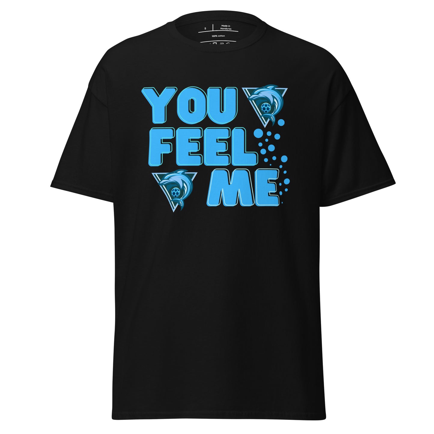 "You Feel Me" T-Shirt