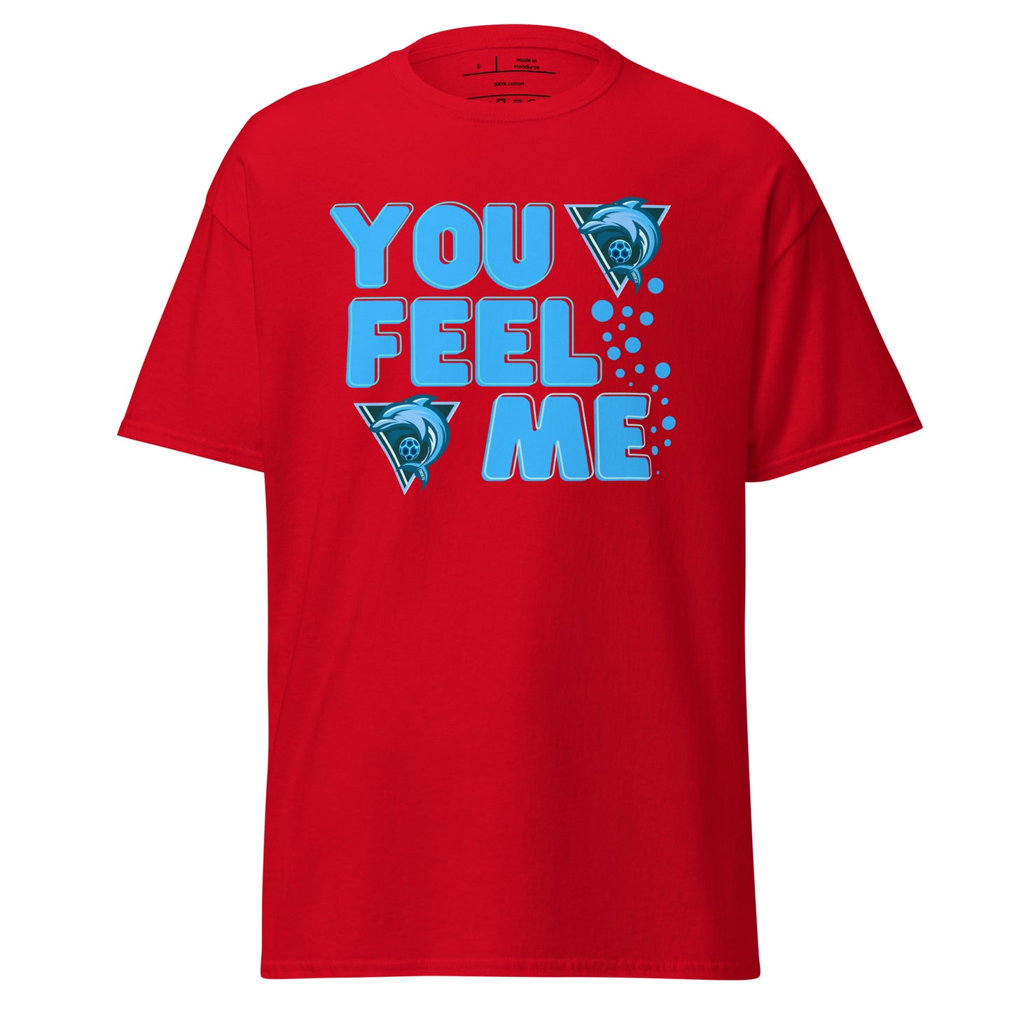 "You Feel Me" T-Shirt